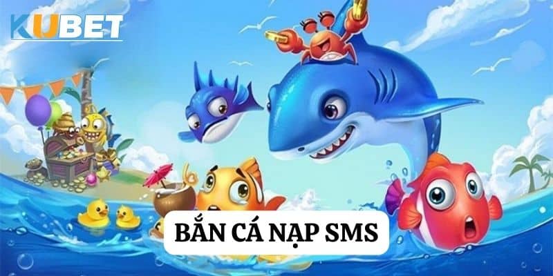 Chiến thắng nhanh chóng với bắn cá nạp SMS trên Sunwin