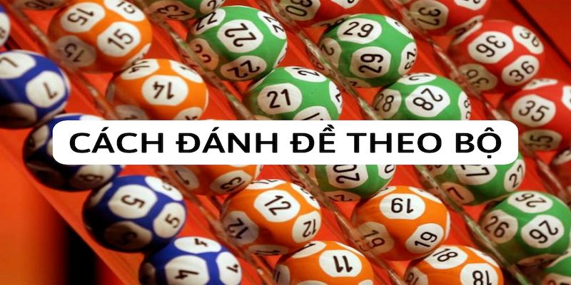 Đánh Đề Theo Bộ: Bí Kíp Chinh Phục Giải Thưởng Lớn