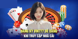 Hướng dẫn đăng ký nhà cái Vin777