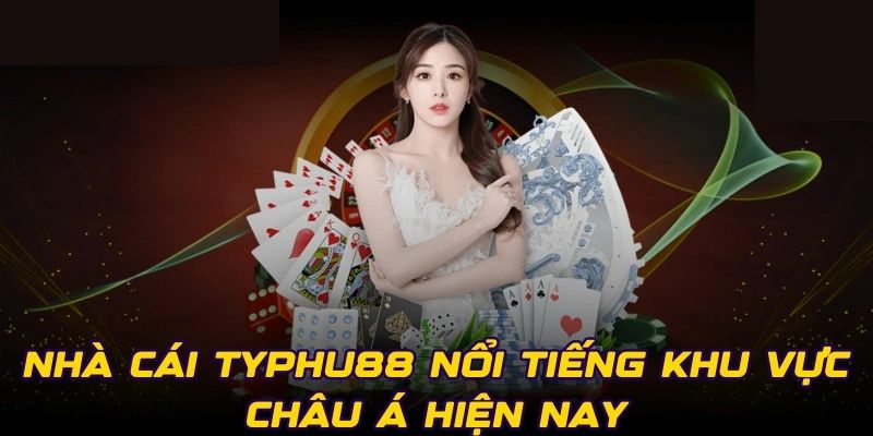 Nhà cái Typhu88 có dịch vụ chất lượng