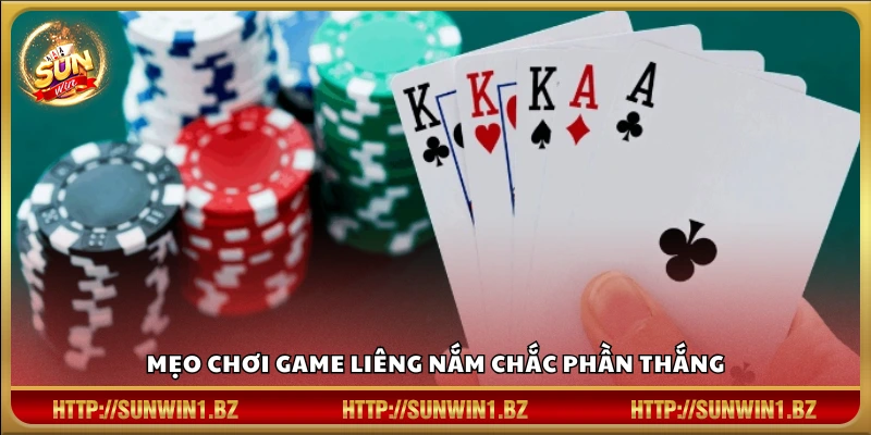 Mẹo chơi game Liêng giúp nâng cao tỷ lệ thắng từng ván