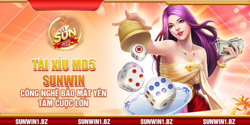 Tài xỉu MD5 Sunwin – Công nghệ bảo mật yên tâm cược lớn