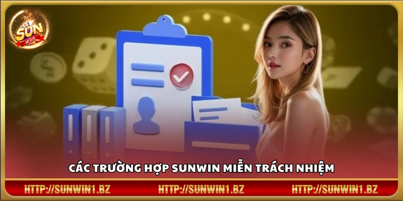 Tình huống cụ thể mà Sun win không chịu trách nhiệm